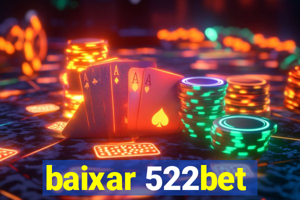 baixar 522bet